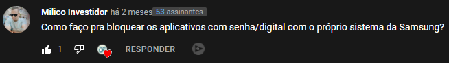 Print de comentário do canal TecnoUp pergunrando o seguinte: Como faço para bloquear os aplicativos com senha/digital com o próprio sistema da Samsung?